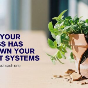 5 Signs Your Business Has Outgrown Your Current Systems